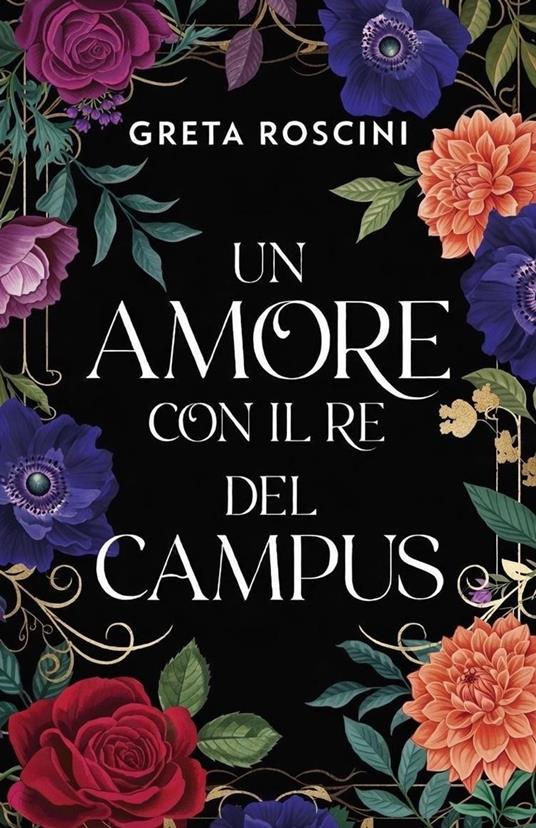 Un amore con il re del campus - Greta Roscini - ebook