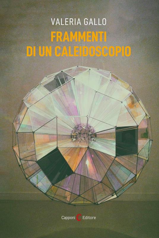 Frammenti di un caleidoscopio - Valeria Gallo - ebook