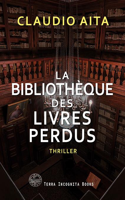 La bibliotèque des livres perdus - Claudio Aita - ebook