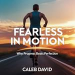 Fearless in Motion