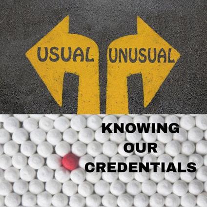 Knowing Our Credentials