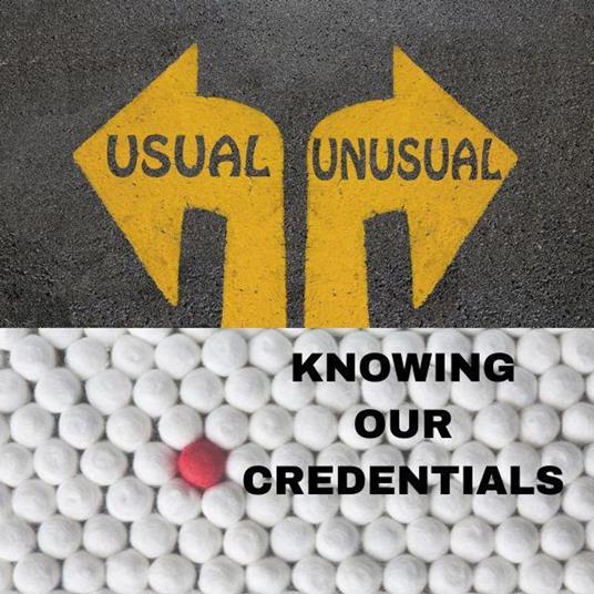 Knowing Our Credentials