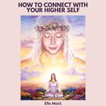 How to Connect With Your Higher Self