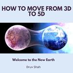 How to Move From 3D to 5D