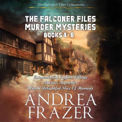 The Falconer Files Murder Mysteries Books 4 - 6