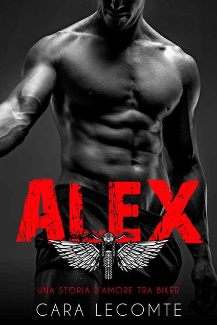 Alex - Cara Lecomte - ebook