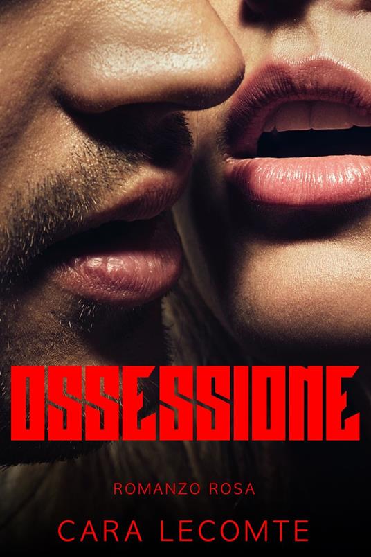 Ossessione - Cara Lecomte - ebook