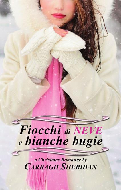 Fiocchi di neve e bianche bugie - Carragh Sheridan - ebook