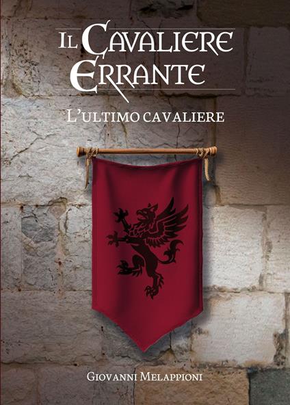 L'ultimo cavaliere - Giovanni Melappioni - ebook