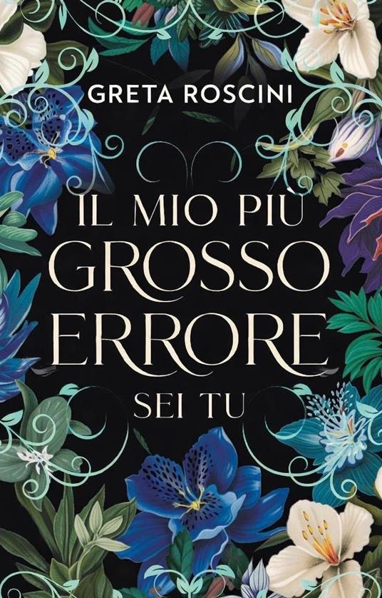 Il mio più grosso errore sei tu - Greta Roscini - ebook