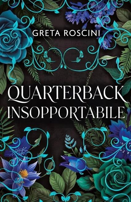 Quarterback insopportabile - Greta Roscini - ebook