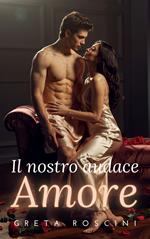 Il nostro audace amore