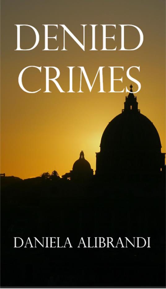 DENIED CRIMES - Daniela Alibrandi - ebook