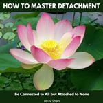 How to Master Detachment