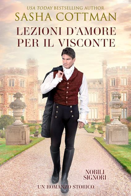 Lezioni d’Amore per il Visconte - Sasha Cottman - ebook