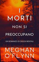 I Morti Non Si Preoccupano