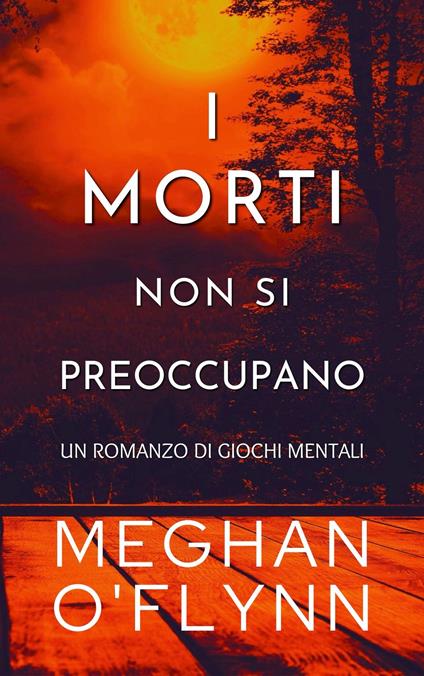 I Morti Non Si Preoccupano - Meghan O'Flynn - ebook