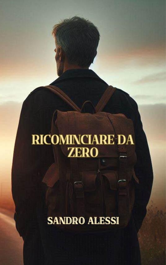 Ricominciare da zero - Sandro Alessi - ebook