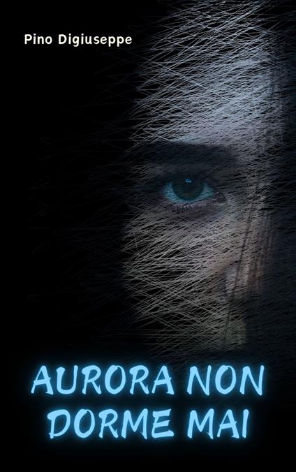 Aurora non dorme mai - Pino Digiuseppe - ebook