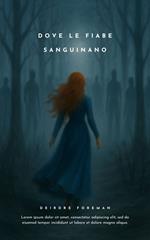 DOVE LE FIABE SANGUINANO