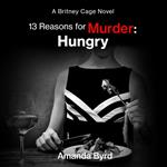 13 Reasons for Murder: Hungry