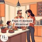 Papa et maman divorcent
