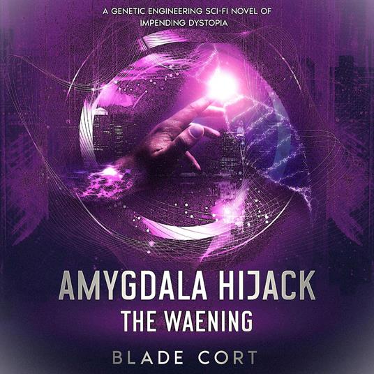 Amygdala Hijack - The Waening (Part 1 of 3)