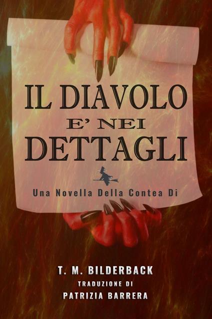Il Diavolo E’ Nei Dettagli - Una novella della Contea di Sardis - T. M. Bilderback - ebook