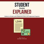 Student Loans Explained