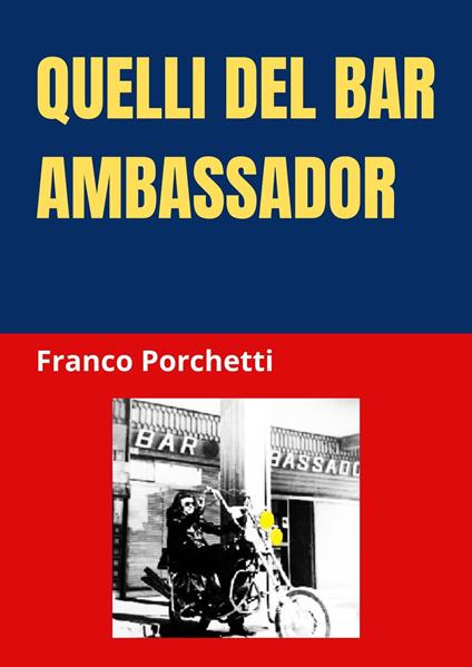 Quelli del bar Ambassador - Franco Porchetti - ebook
