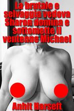La brutale e selvaggia vedova Sharon domina e sottomette il ventenne Michael