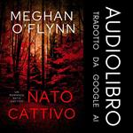 Nato Cattivo