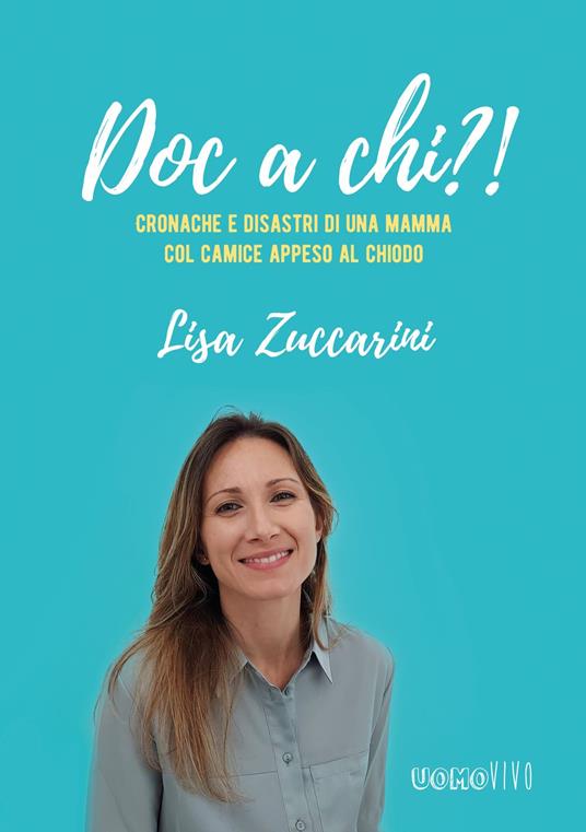 Doc a chi?! - Lisa Zuccarini - ebook