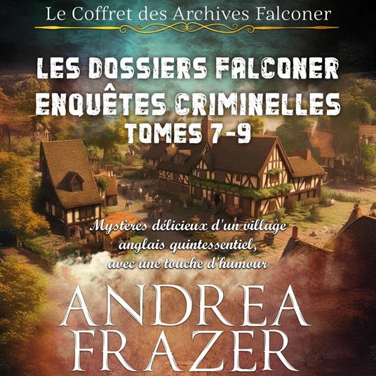 Les Dossiers Falconer: Enquêtes Criminelles Tomes 7 – 9