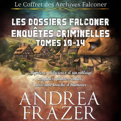 Les Dossiers Falconer: Enquêtes Criminelles Tomes 10 - 14