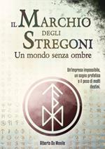 Il Marchio degli Stregoni: un mondo senza ombre