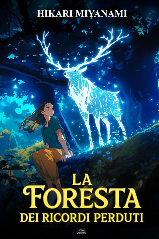La Foresta dei Ricordi Perduti - Hikari Miyanami - ebook