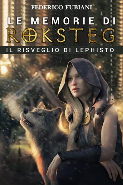 Le memorie di Roksteg - Il risveglio di Lephisto - Federico Fubiani - ebook