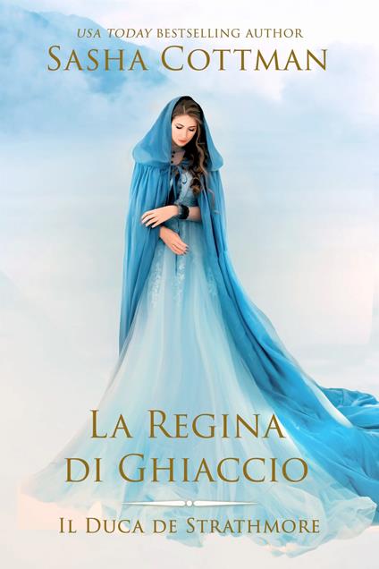 La Regina di Ghiaccio - Sasha Cottman - ebook