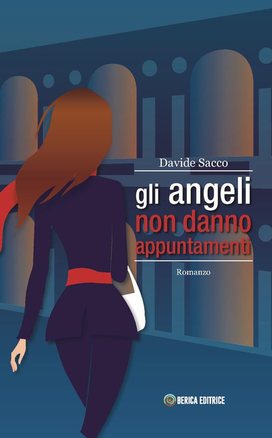 Gli angeli non danno appuntamenti - Sacco Davide - ebook