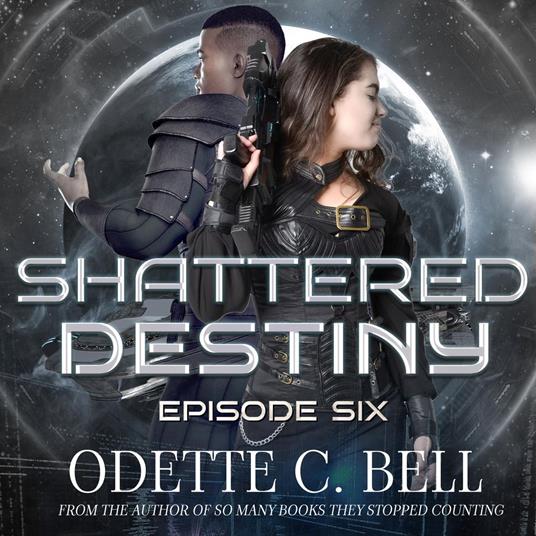 Shattered Destiny Episode Six