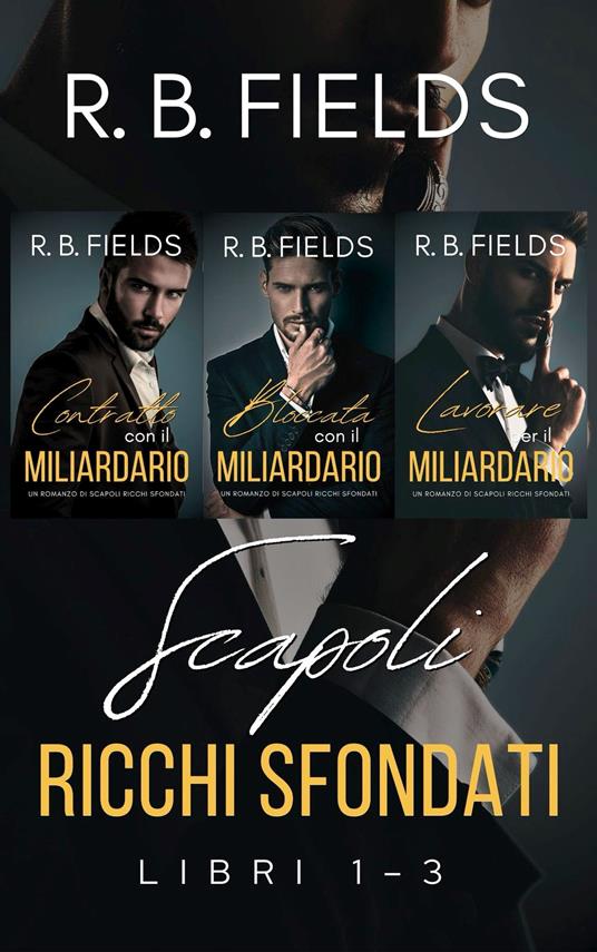 Scapoli Ricchi Sfondati: Libri 1–3 - R. B. Fields - ebook