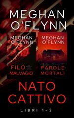 Nato Cattivo: Libri 1–2