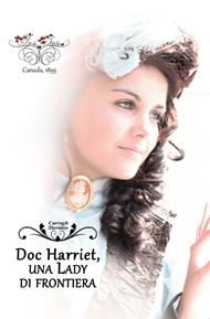 Fin de Siècle. Doc Harriet, una Lady di frontiera