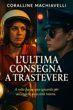 L’Ultima Consegna a Trastevere