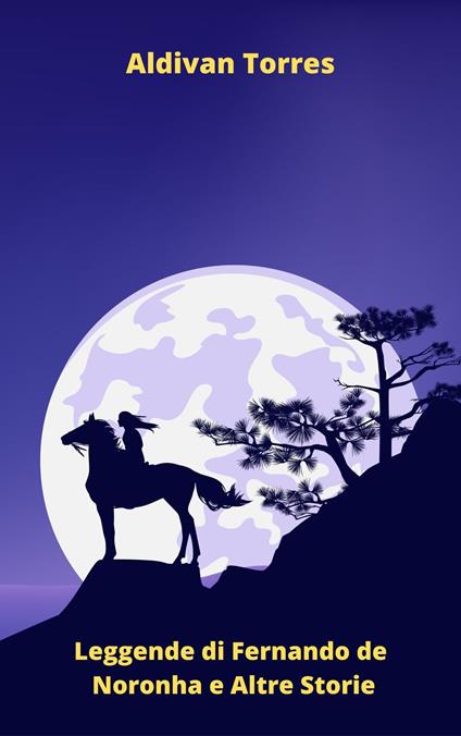 Leggende di Fernando de Noronha e Altre Storie - ALDIVAN TORRES - ebook