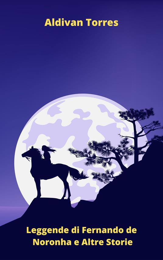 Leggende di Fernando de Noronha e Altre Storie - ALDIVAN TORRES - ebook