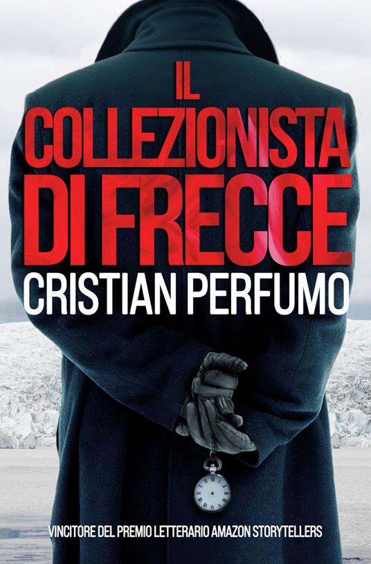 Il collezionista di frecce - Cristian Perfumo - ebook