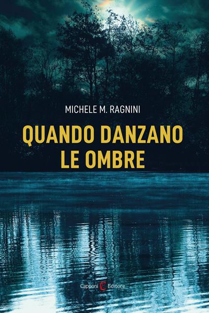 Quando danzano le ombre - Michele M. Ragnini - ebook