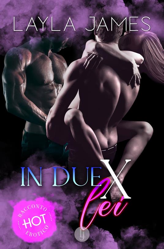 In Due per Lei - Layla James - ebook